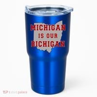 Michigan Is Our Bichigan Funny Ohio  Tumbler thumb 0