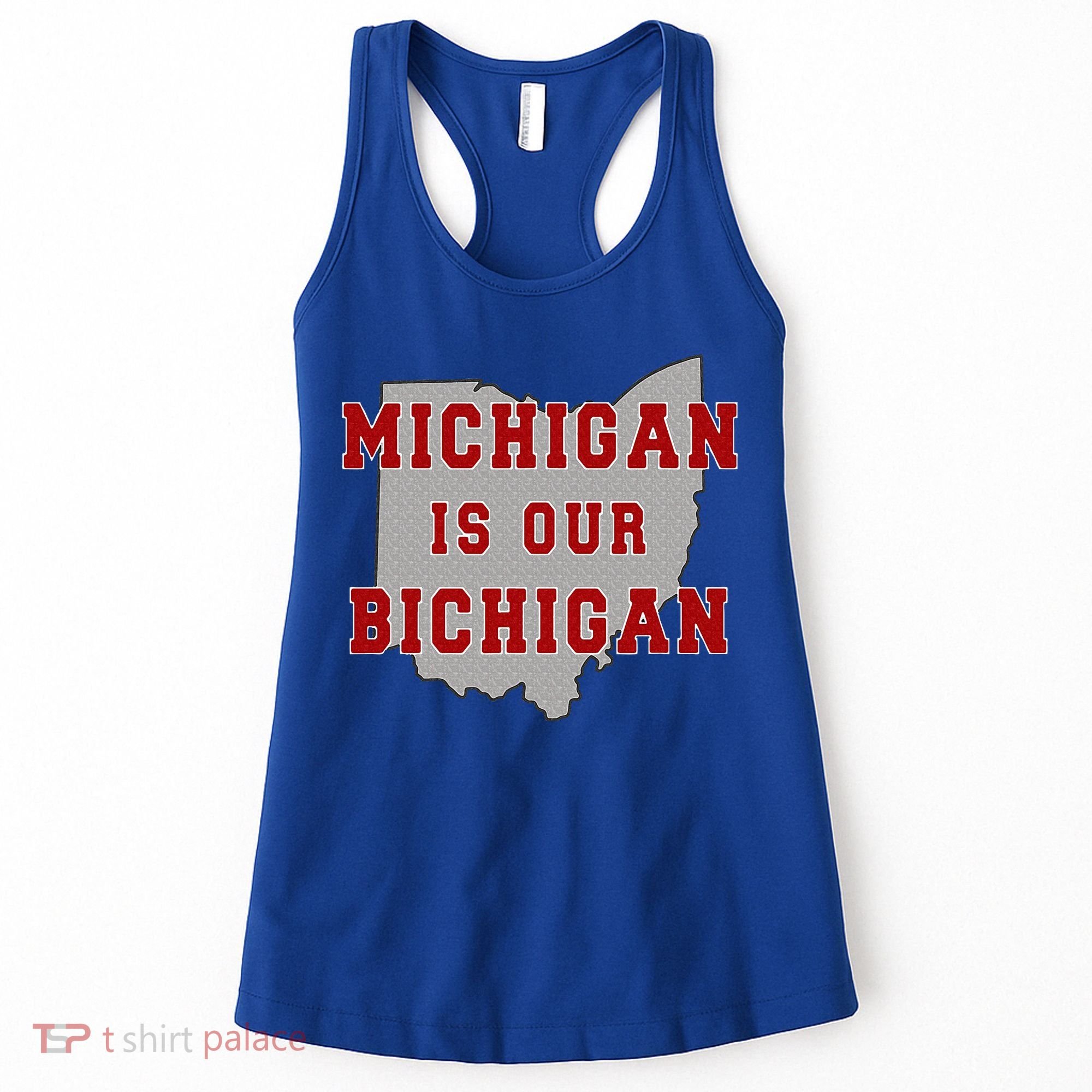 Michigan Is Our Bichigan Funny Ohio  Women's Tank Top