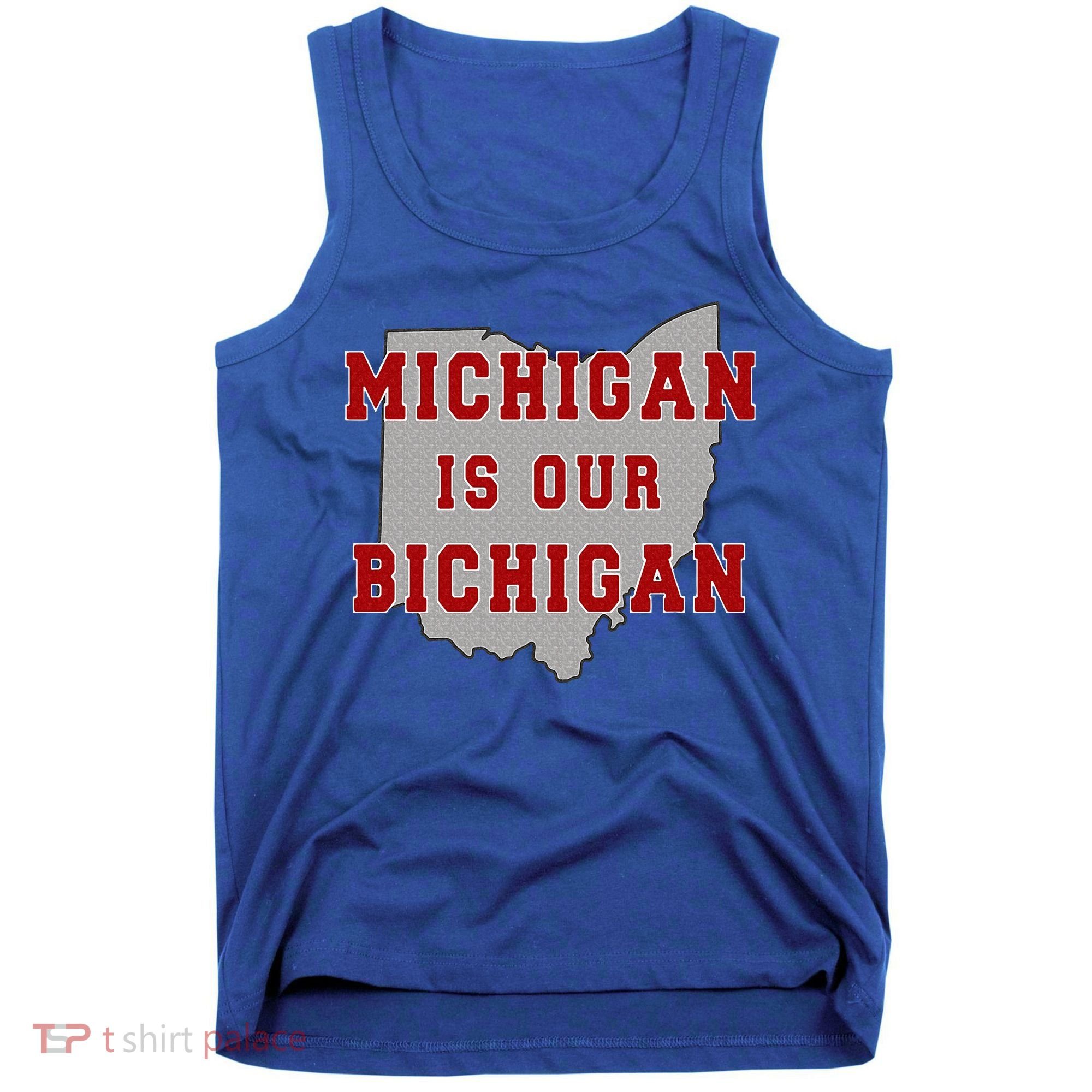 Michigan Is Our Bichigan Funny Ohio  Tank Top