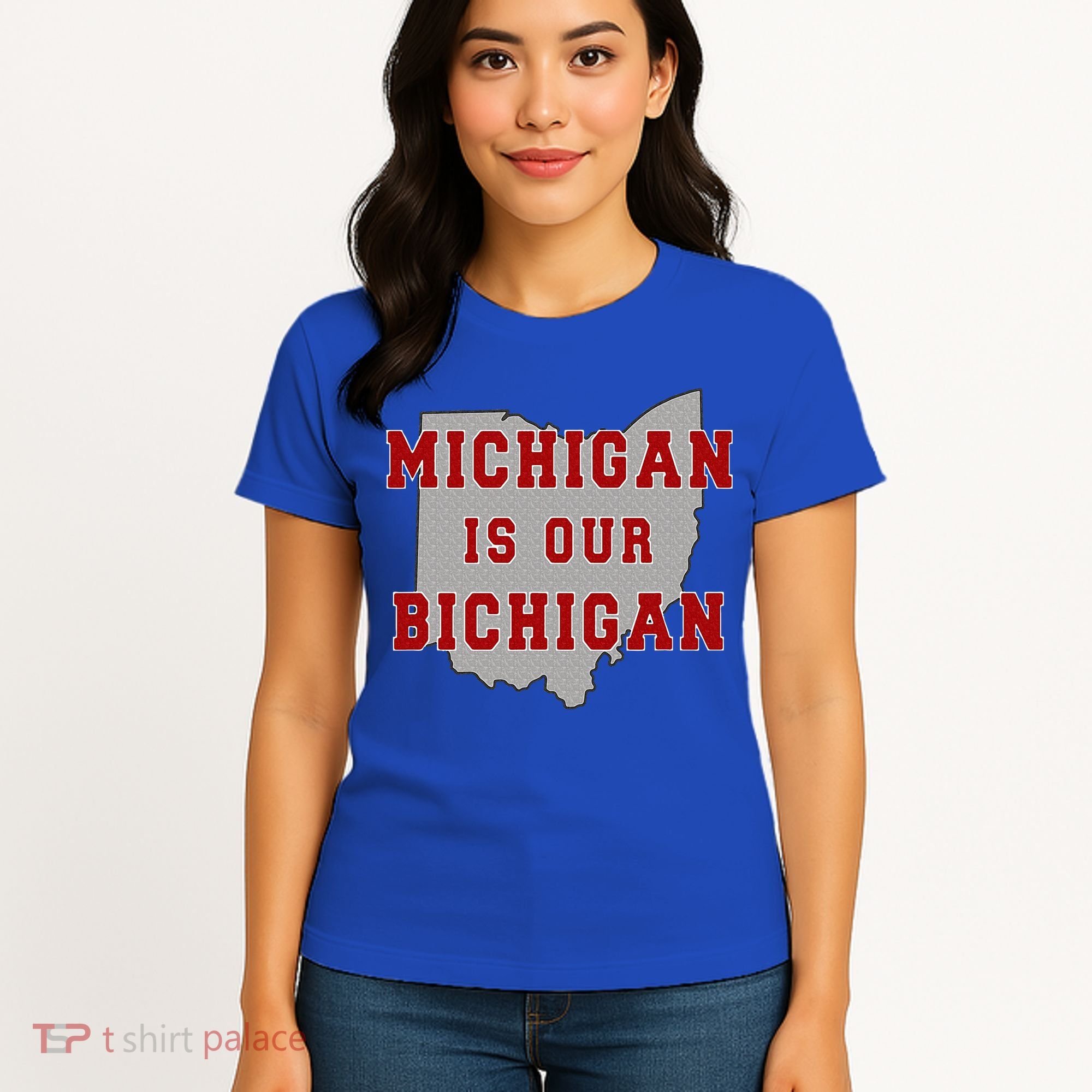 Michigan Is Our Bichigan Funny Ohio  Women's T-Shirt