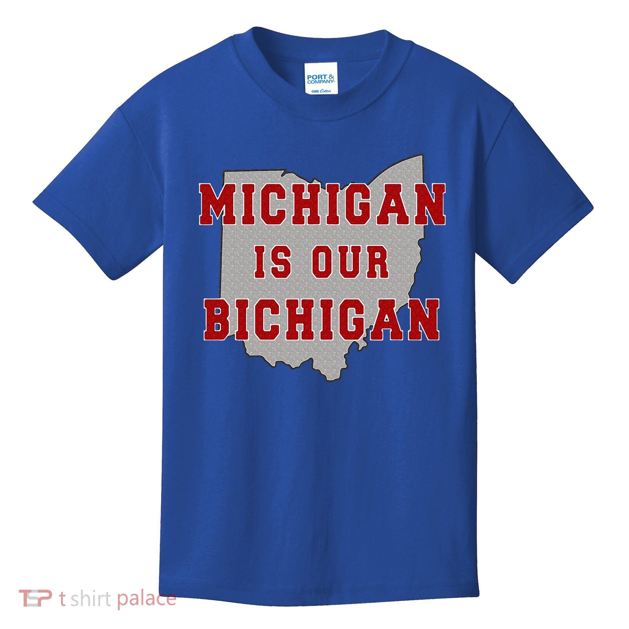 Michigan Is Our Bichigan Funny Ohio  Kids T-Shirt