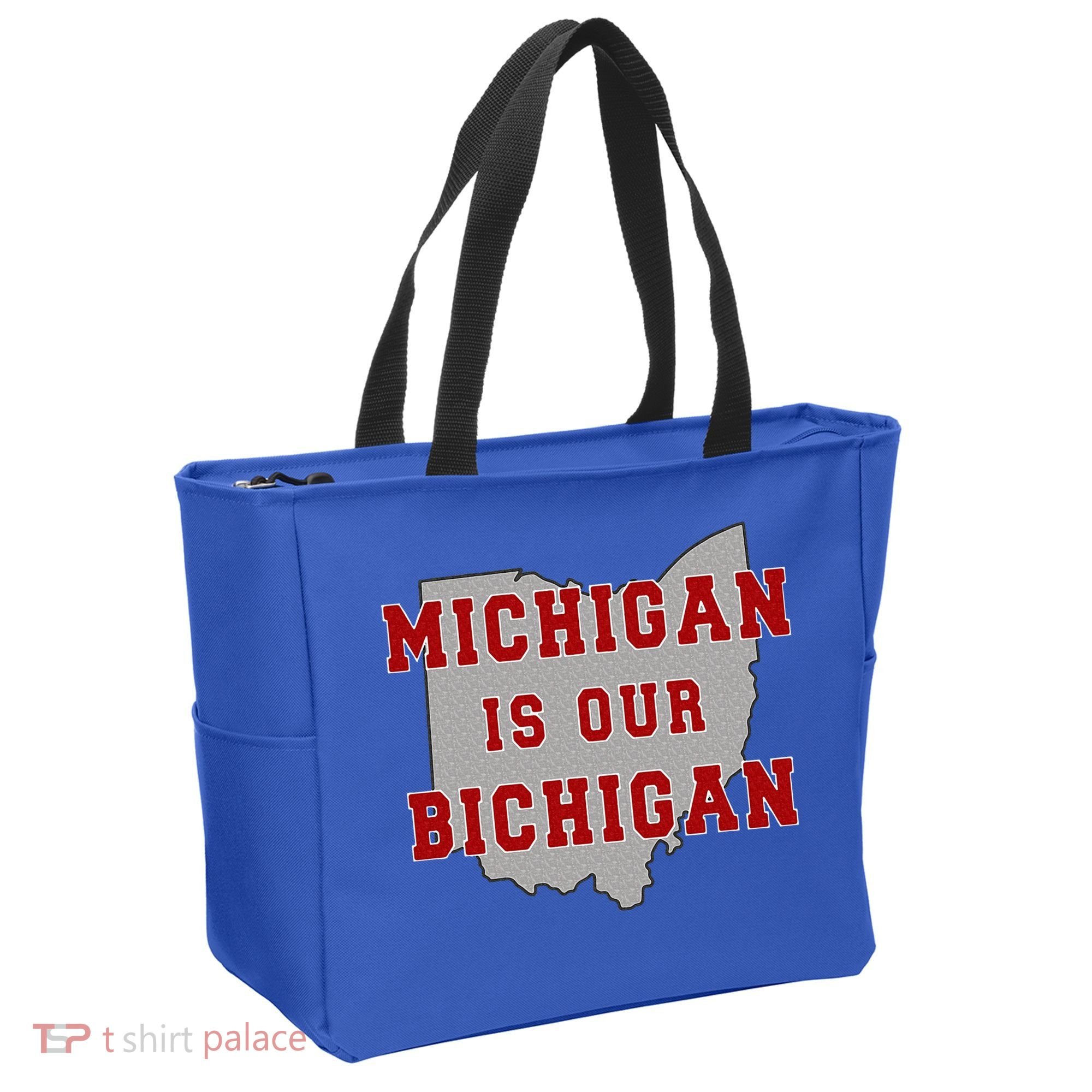 Michigan Is Our Bichigan Funny Ohio  Tote Bag
