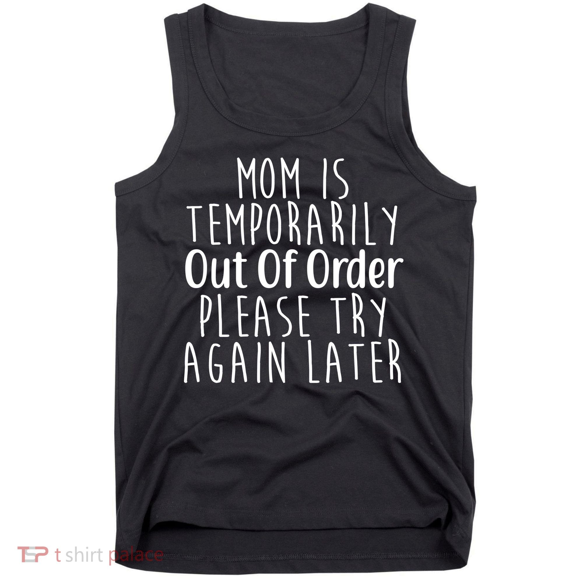 Mom Is Out Of Order Funny Tank Top