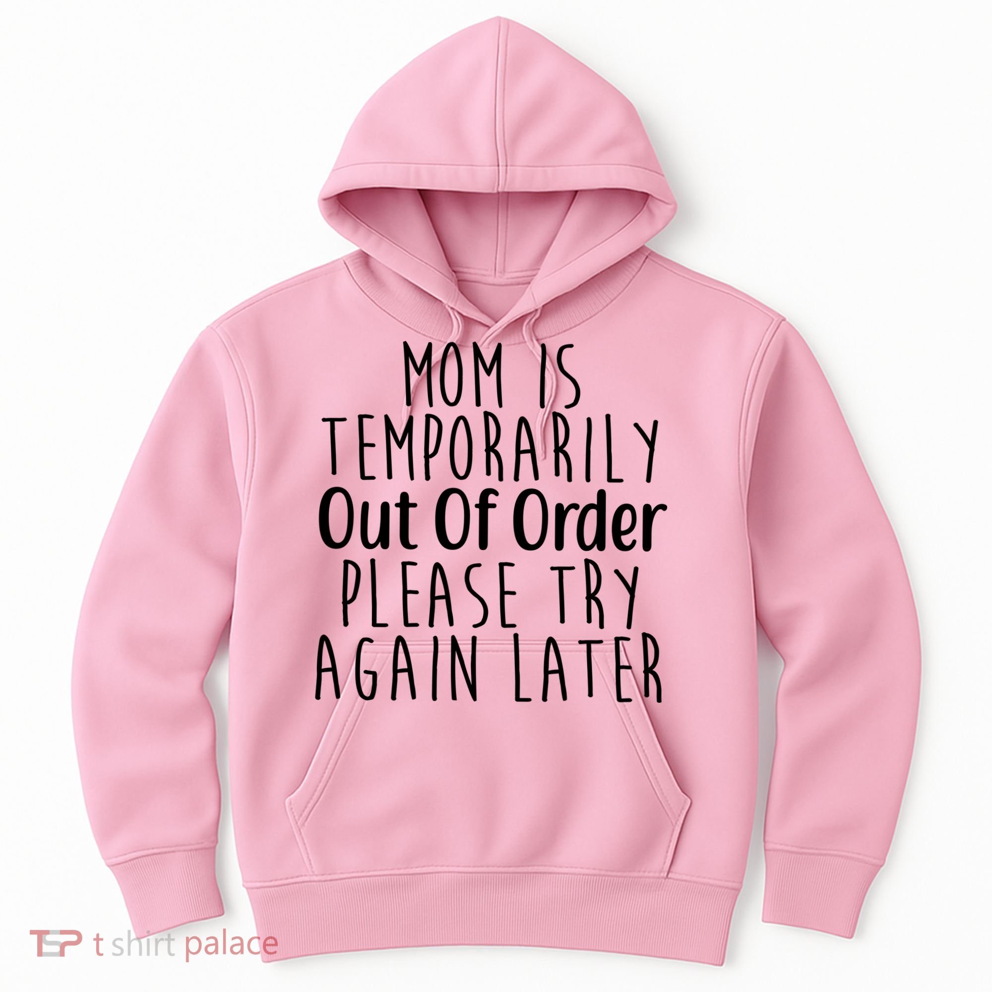 Mom Is Out Of Order Funny Hoodie