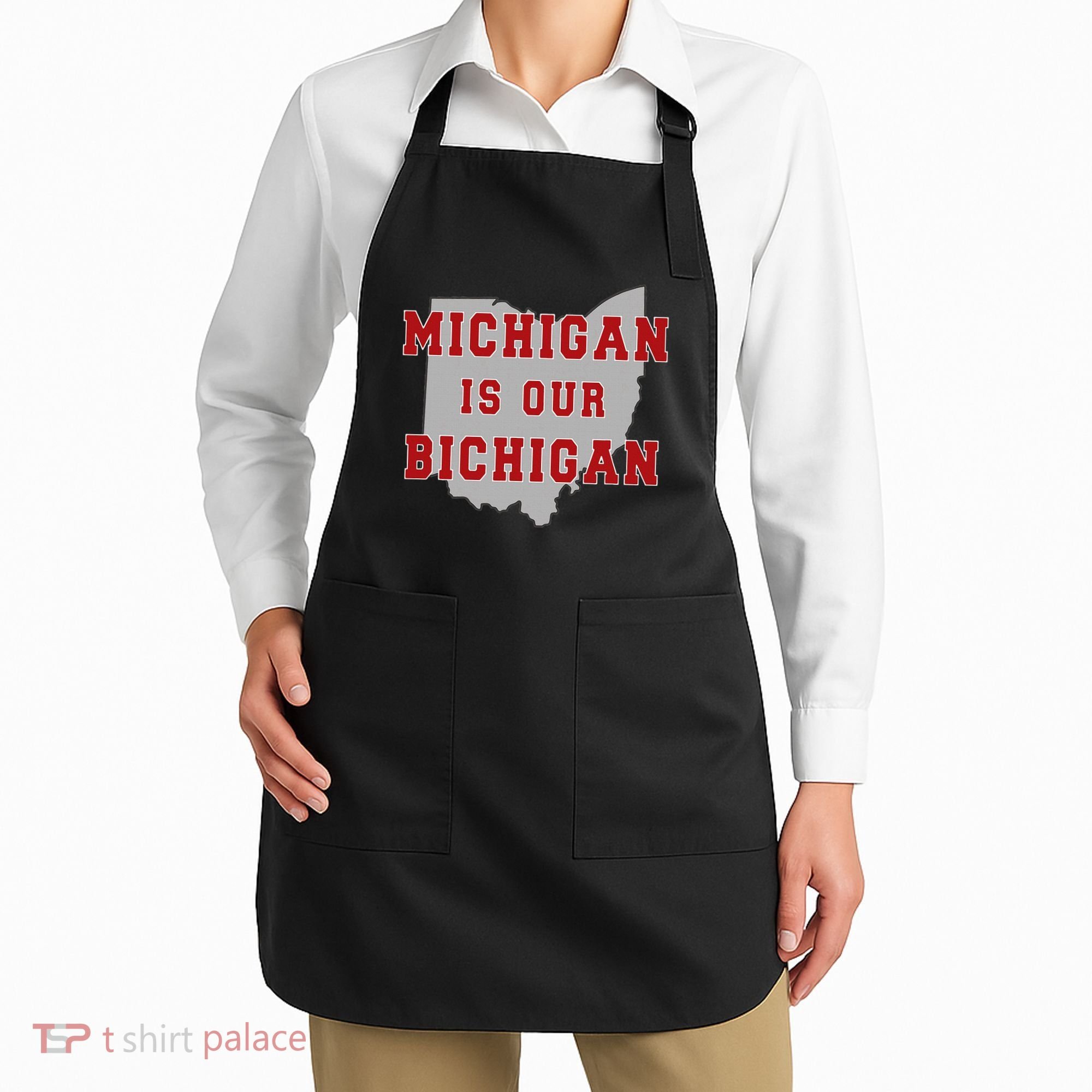 Michigan Is Our Bichigan Funny Ohio Apron