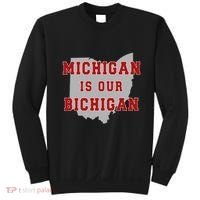 Michigan Is Our Bichigan Funny Ohio Sweatshirt thumb 0