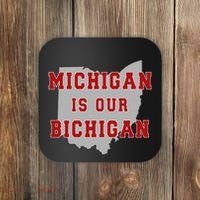 Michigan Is Our Bichigan Funny Ohio Coaster thumb 0