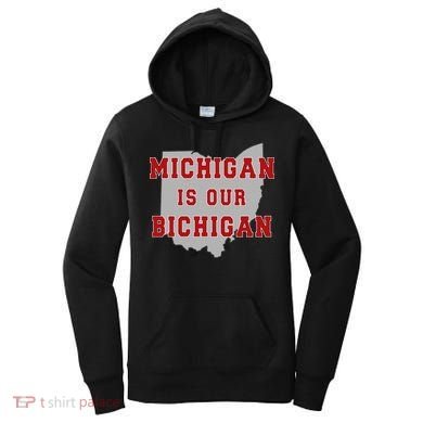 Michigan Is Our Bichigan Funny Ohio Women's Hoodie