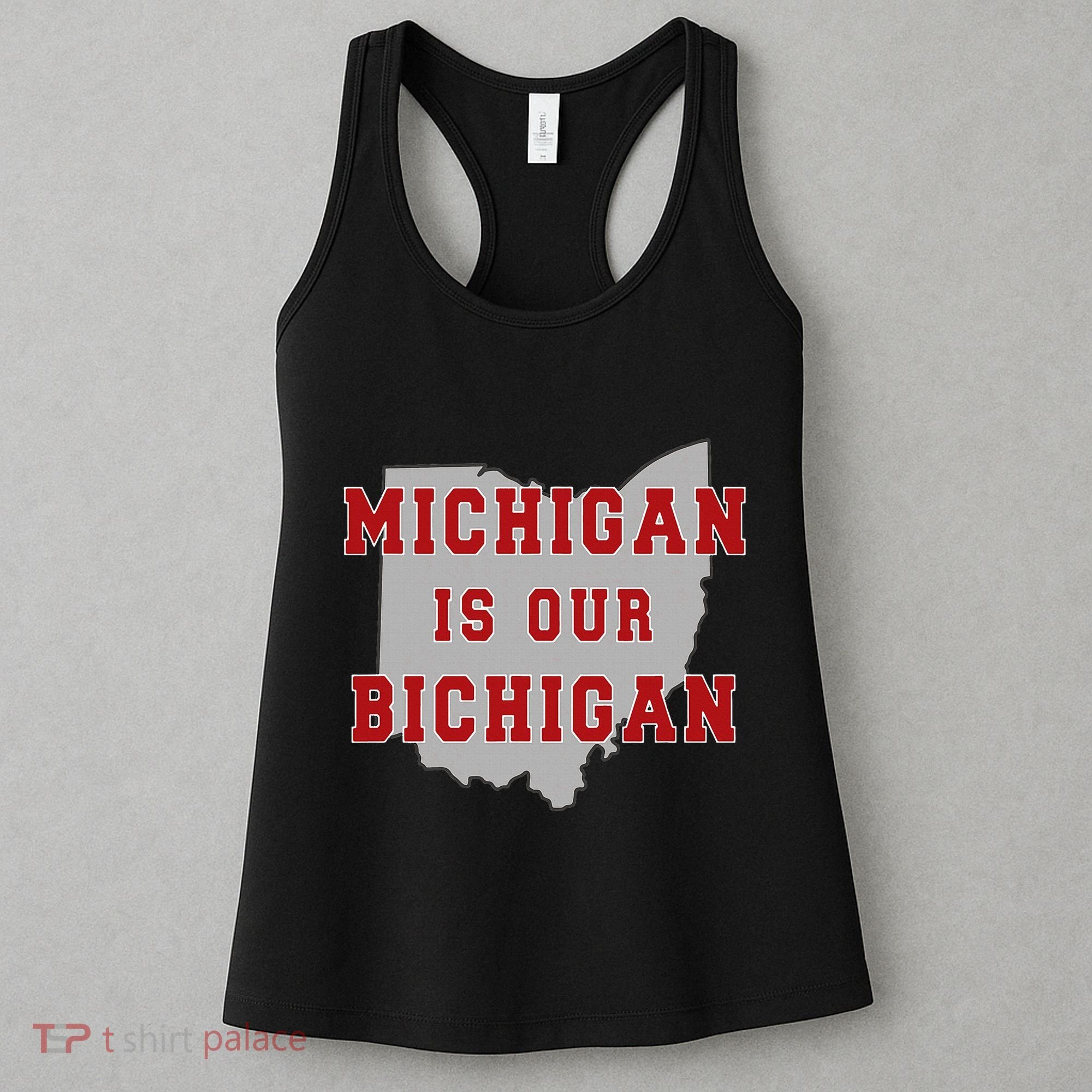 Michigan Is Our Bichigan Funny Ohio Women's Tank Top