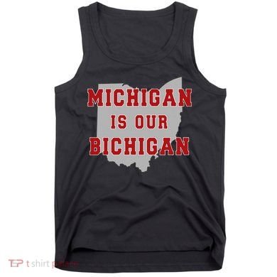 Michigan Is Our Bichigan Funny Ohio Tank Top