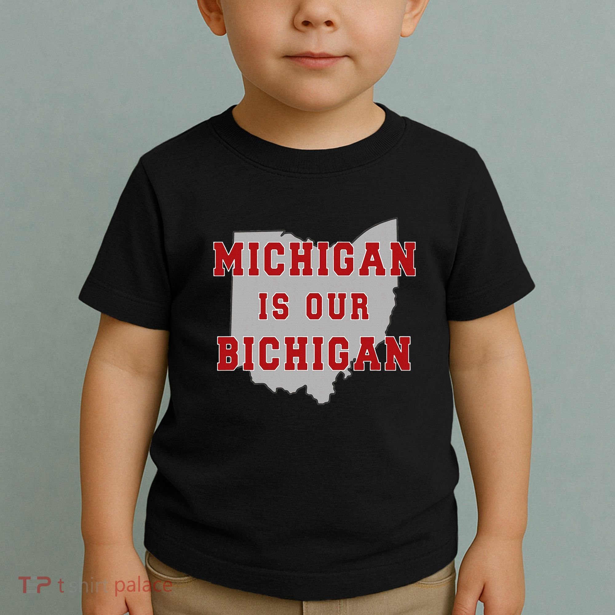 Michigan Is Our Bichigan Funny Ohio Toddler T-Shirt