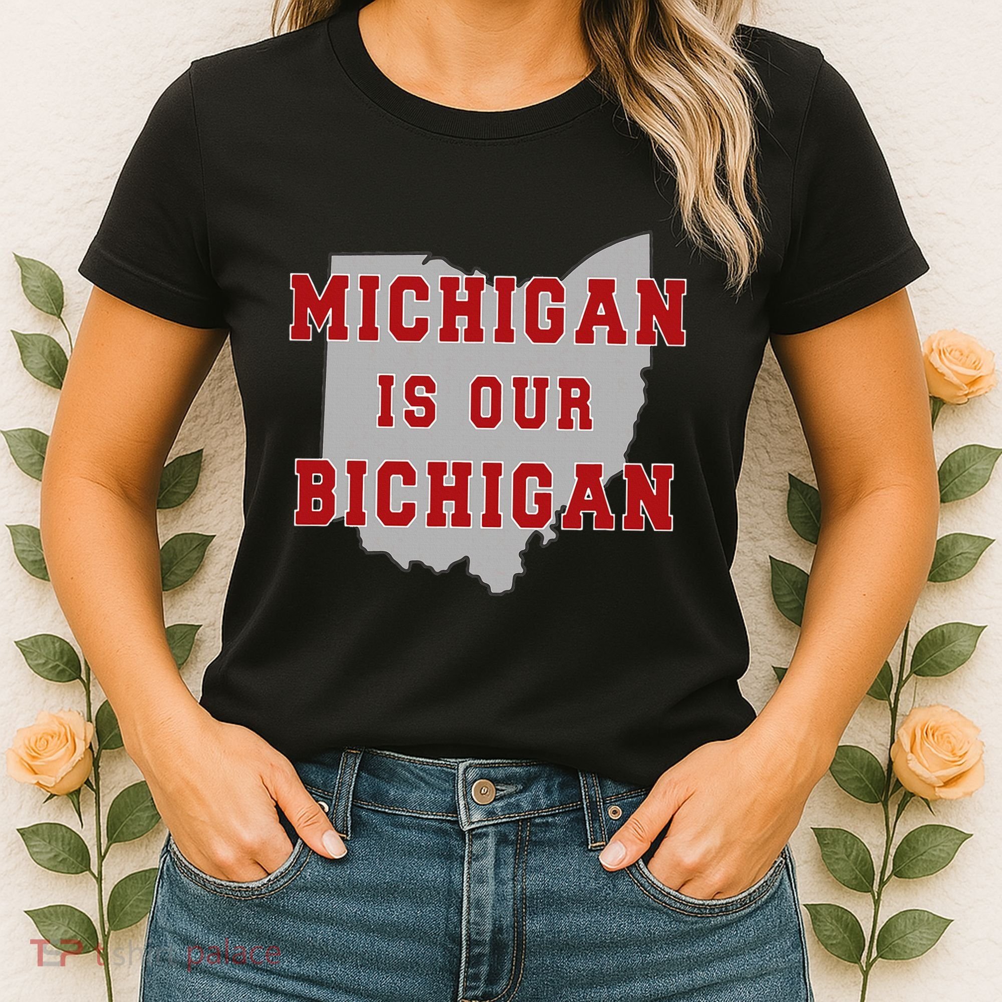 Michigan Is Our Bichigan Funny Ohio Women's T-Shirt