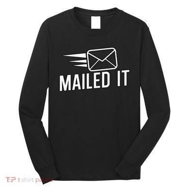 Mailed It Postman Gift For Mail Carrier Workers Long Sleeve Shirt