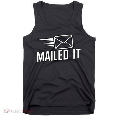 Mailed It Postman Gift For Mail Carrier Workers Tank Top