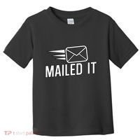Mailed It Postman Gift For Mail Carrier Workers Toddler T-Shirt thumb 0