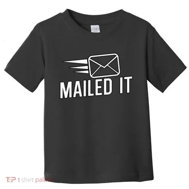 Mailed It Postman Gift For Mail Carrier Workers Toddler T-Shirt