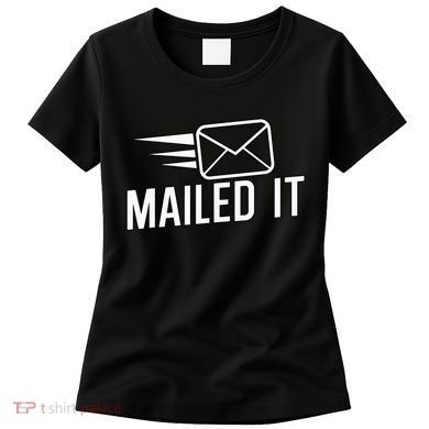 Mailed It Postman Gift For Mail Carrier Workers Women's T-Shirt