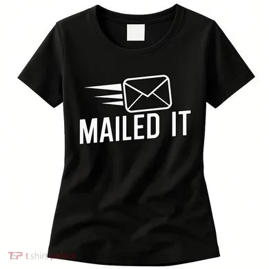 Mailed It Postman Gift For Mail Carrier Workers Women's T-Shirt