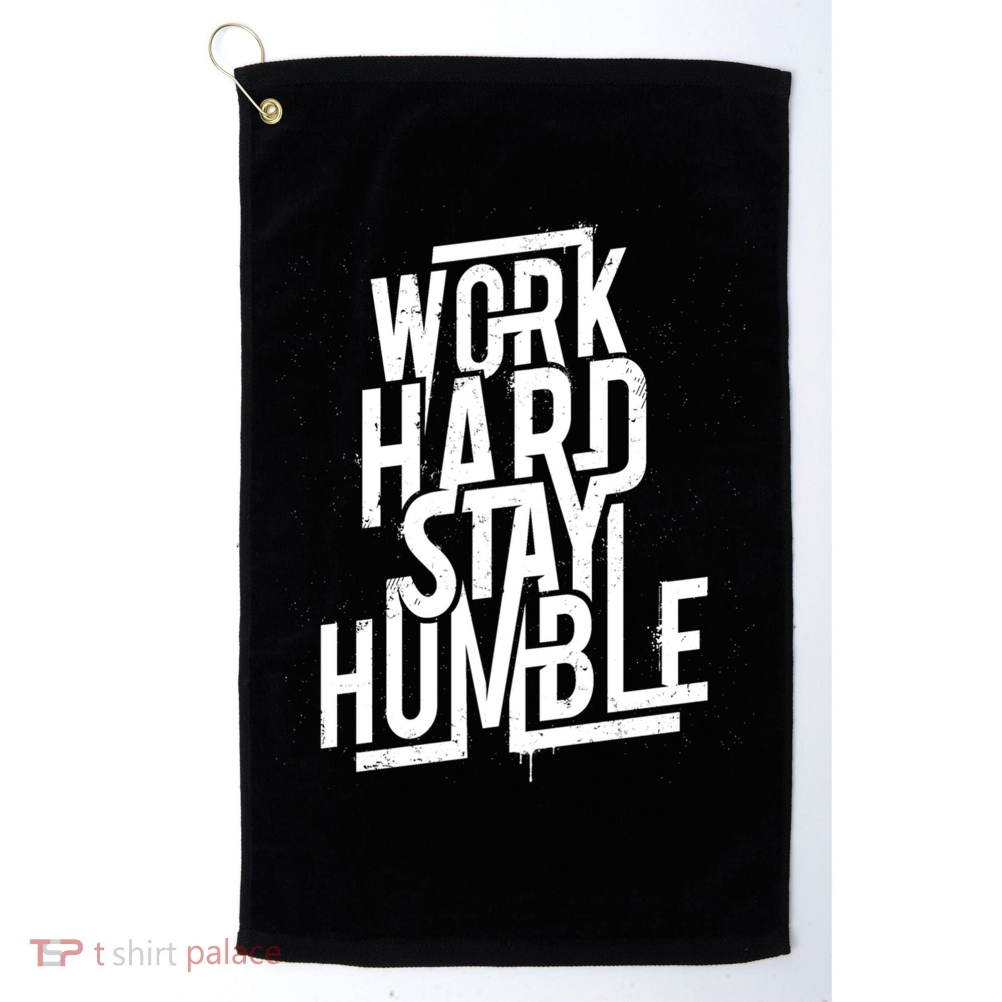 Motivational Inspirational Quote Work Hard Stay Humble Funny Gift Golf Towel