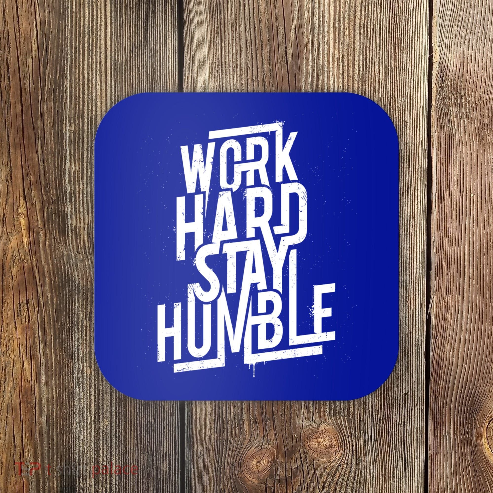 Motivational Inspirational Quote Work Hard Stay Humble Funny Gift Coaster