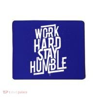 Motivational Inspirational Quote Work Hard Stay Humble Funny Gift Mousepad thumb 0