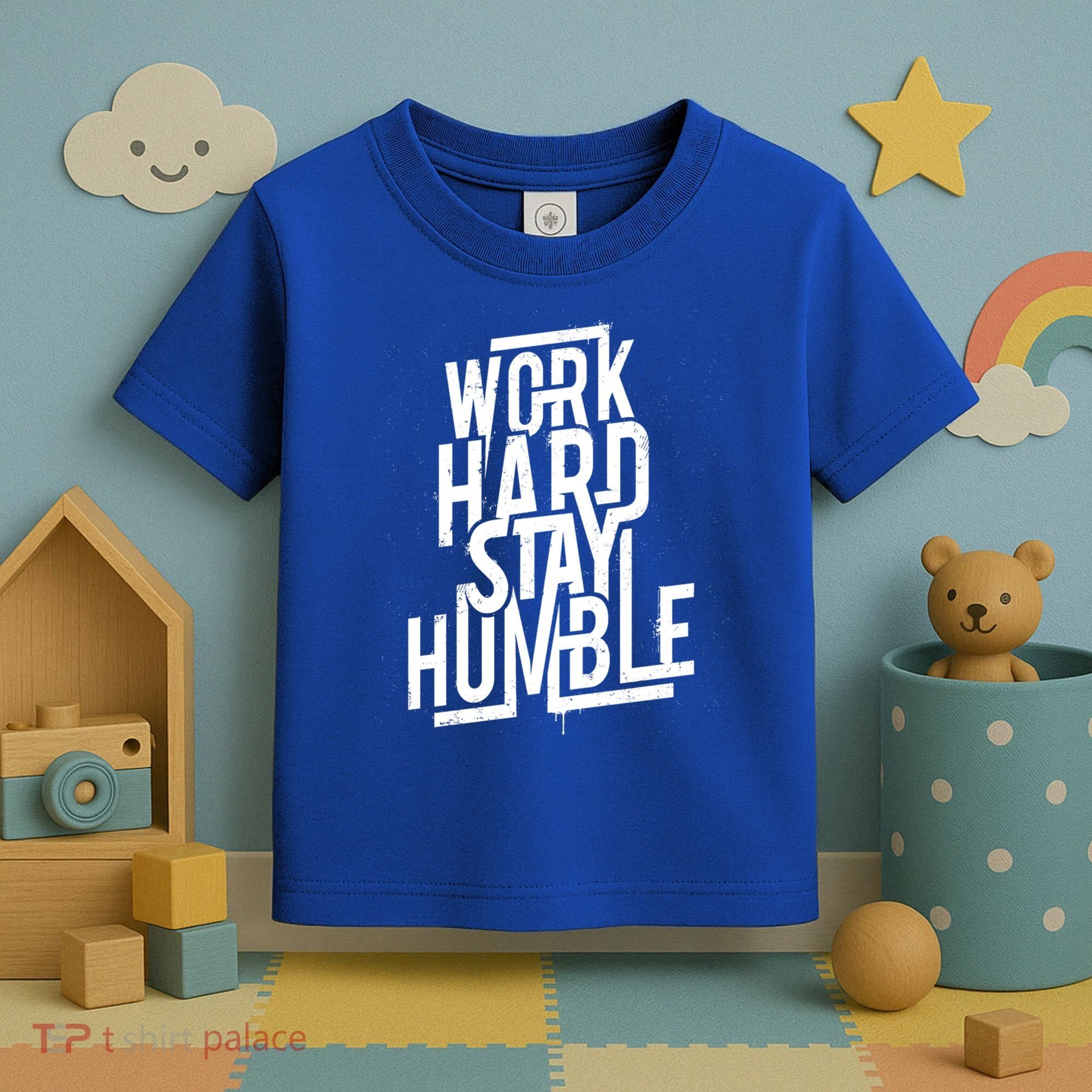 Motivational Inspirational Quote Work Hard Stay Humble Funny Gift Toddler T-Shirt