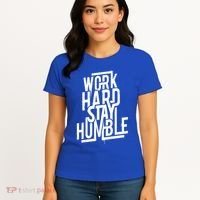 Motivational Inspirational Quote Work Hard Stay Humble Funny Gift Women's T-Shirt thumb 4