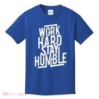 Motivational Inspirational Quote Work Hard Stay Humble Funny Gift Kids T-Shirt thumb 0