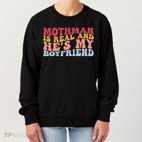 Mothman Is Real And He's My Boyfriend Cryptid Cryptozoology Women's Sweatshirt thumb 0
