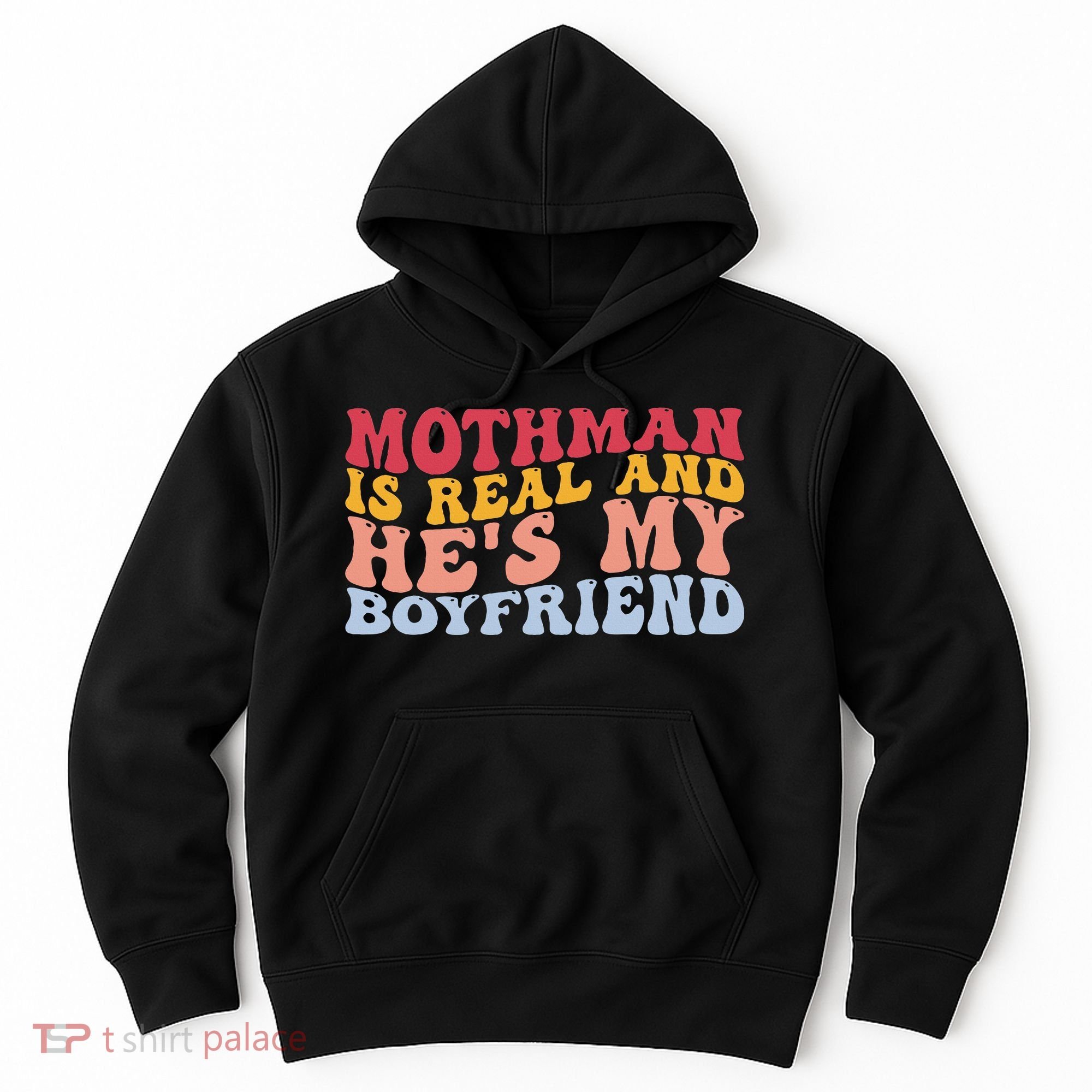 Mothman Is Real And He's My Boyfriend Cryptid Cryptozoology Hoodie