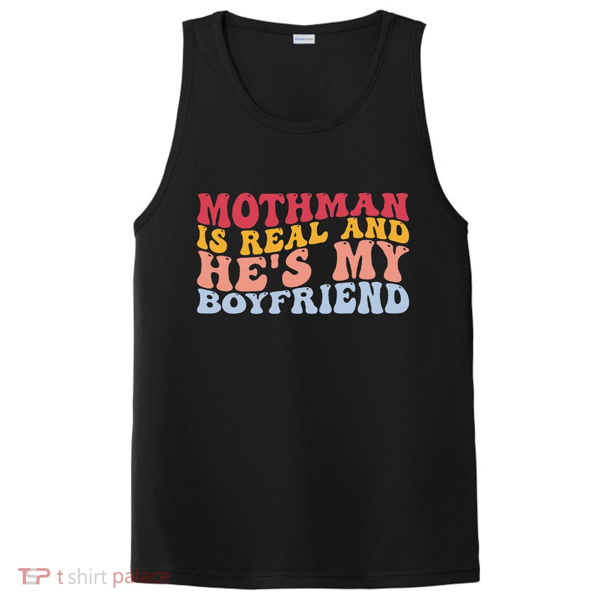 Mothman Is Real And He's My Boyfriend Cryptid Cryptozoology PosiCharge Competitor Tank
