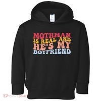 Mothman Is Real And He's My Boyfriend Cryptid Cryptozoology Toddler Hoodie thumb 0
