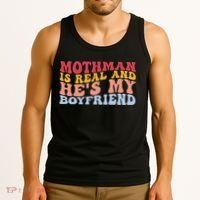 Mothman Is Real And He's My Boyfriend Cryptid Cryptozoology Tank Top thumb 3