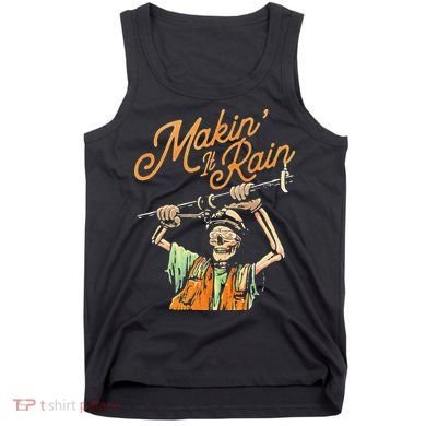 Makin It Rain Skeleton Funny Sarcastic Tank Top