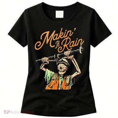 Makin It Rain Skeleton Funny Sarcastic Women's T-Shirt