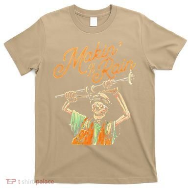 Makin It Rain Skeleton Funny Sarcastic T-Shirt