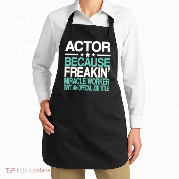 Miracle Worker Actor Job Title Apron