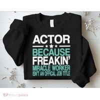 Miracle Worker Actor Job Title Sweatshirt thumb 2