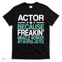 Miracle Worker Actor Job Title T-Shirt thumb 0