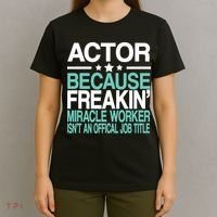 Miracle Worker Actor Job Title T-Shirt thumb 4