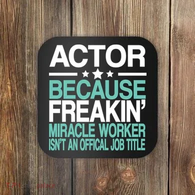 Miracle Worker Actor Job Title Coaster