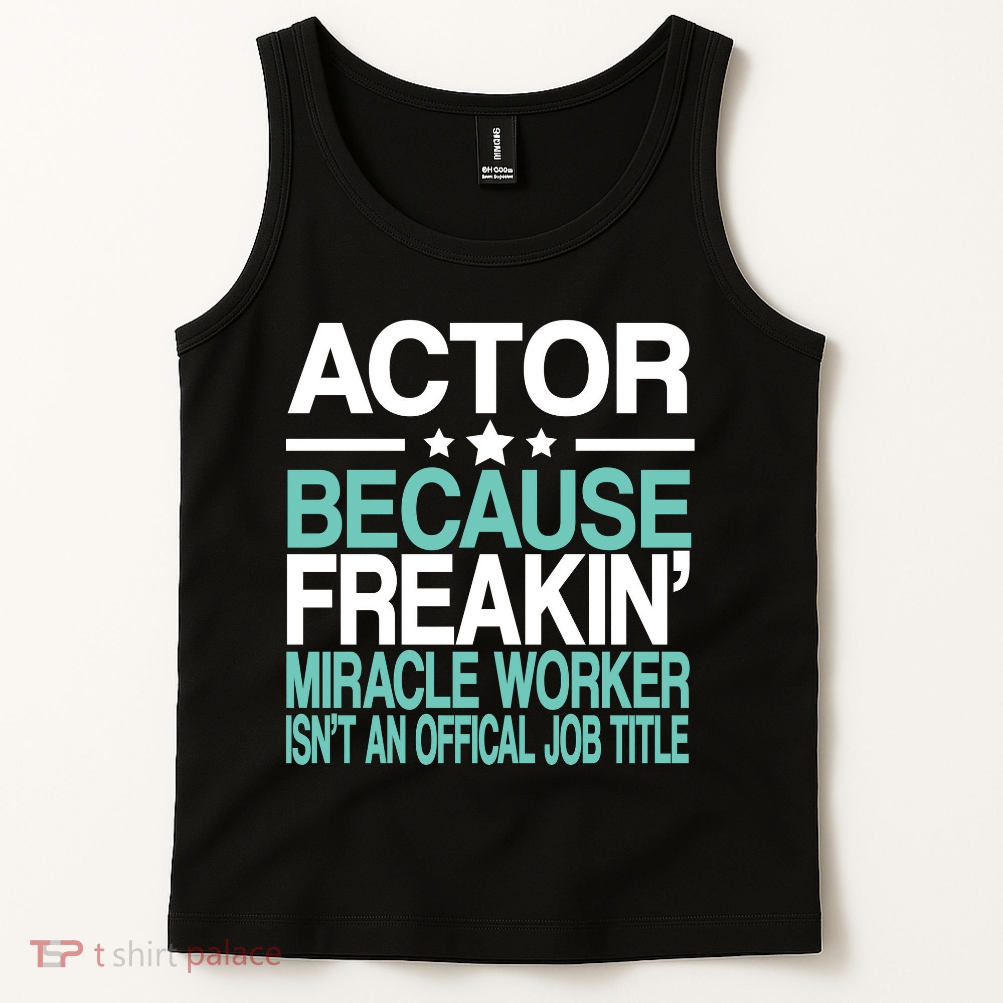 Miracle Worker Actor Job Title Tank Top