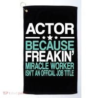 Miracle Worker Actor Job Title Golf Towel thumb 0