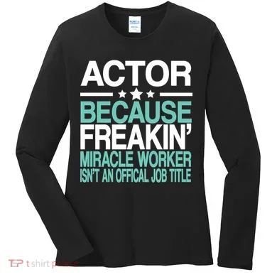 Miracle Worker Actor Job Title Women's Long Sleeve Shirt
