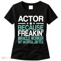 Miracle Worker Actor Job Title Women's T-Shirt thumb 0