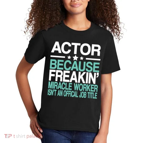 Miracle Worker Actor Job Title Kids T-Shirt