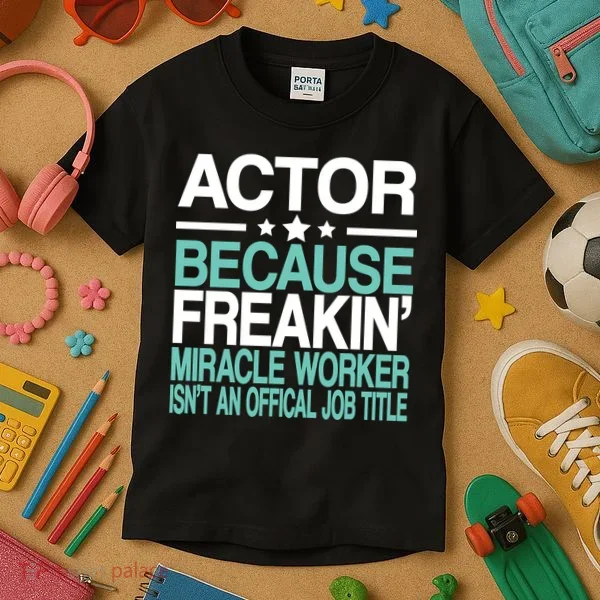 Miracle Worker Actor Job Title Kids T-Shirt