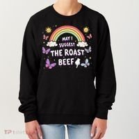 May I Suggest The Roast Beef Funny Inappropriate Adult Humor Women's Sweatshirt thumb 0
