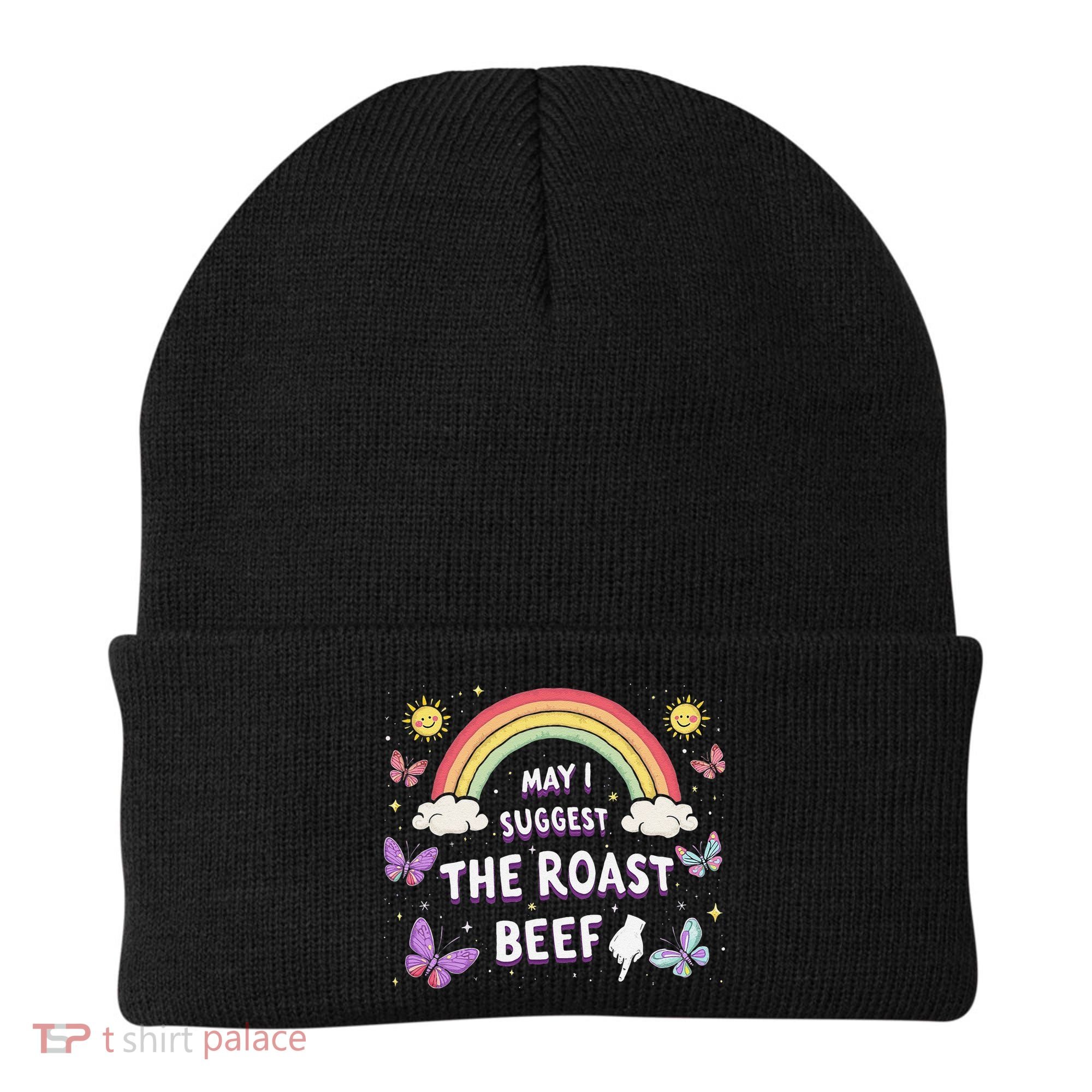 May I Suggest The Roast Beef Funny Inappropriate Adult Humor Beanie