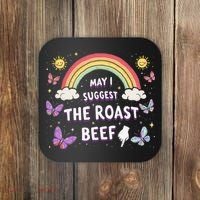 May I Suggest The Roast Beef Funny Inappropriate Adult Humor Coaster thumb 0